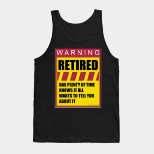 Retired Warning Label Labor Day Worker Novelty Gift Tank Top